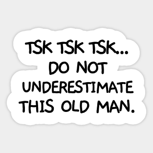 Do not underestimate this old man! Sticker